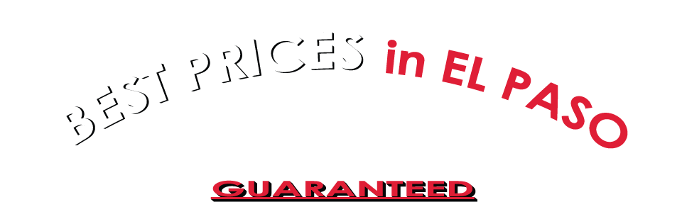 Best Prices in El Paso - Guaranteed!